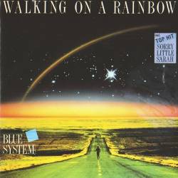 Blue System - Walking On A Rainbow (1987) [Lossless+Mp3]