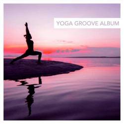 VA - Yoga Groove Album (2016)