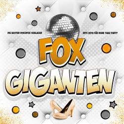Fox Giganten (Die besten Discofox Schlager Hits 2019 fur deine Tanz Party) (2019)