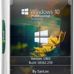 Windows 10 Professional x64 1903.18362.239 by SanLex (RUS/2019)