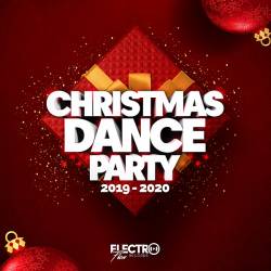 Christmas Dance Party 2019-2020. Best Of Dance, House & Electro (2019) MP3