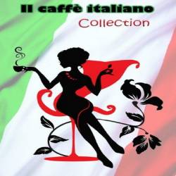 Il Caffe Italiano Complete Collection Italian Lounge Espresso Music (2016) Mp3