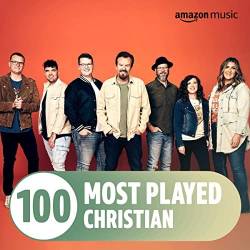 The Top 100 Most Played Christian (2022) - Christian
