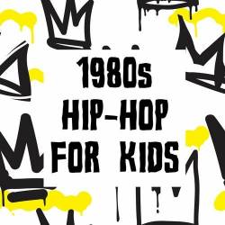 1980s Hip-Hop For Kids (2022) - Kids, Hip Hop