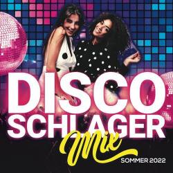 Disco Schlager Mix Sommer 2022 (2022) - Pop, Disco