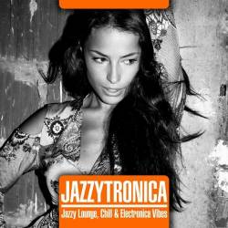 Jazzytronica (2022) FLAC - Electronic, Lounge, Chillout, Jazz