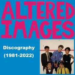 Altered Images - Discography (FLAC) - Rock, New-Wave, Post-Punk!