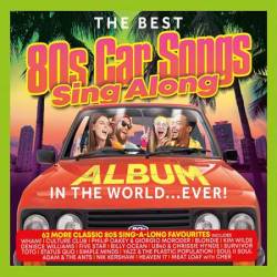 The Best 80s Car Songs Sing Along Album In The World Ever! (2023) MP3