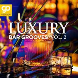 Luxury Bar Grooves Vol. 2 (2023) - Chillout, Downtempo, Balearic