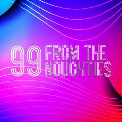 99 From the Noughties (2023) - Pop, Rock, RnB, Dance