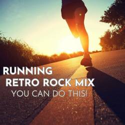 Running - Retro Rock Mix - You Can Do This! (2023) - Rock