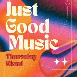 Just Good Music - Thursday Blend (2023) - Pop