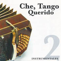 Che, Tango Querido: Instrumentales Vol.2 (FLAC) - Tango, Instrumental!