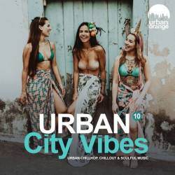 Urban City Vibes Vol. 1-11 (Urban Funk, Soul and Lounge Music) (2018-2023) - Downtempo, Chillout, Lounge