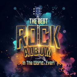 The Best Rock Album In The World...Ever! (2023) FLAC - Rock