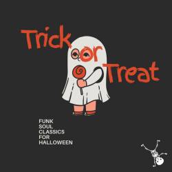 Trick Or Treat Funk Soul Classics For Halloween (2023) - Soul, Funk, RnB