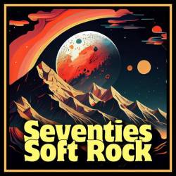 Seventies Soft Rock (2024) -   Soft Rock, Rock