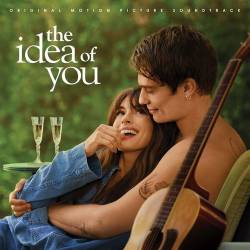 The Idea of You (Original Motion Picture Soundtrack) (2024) - Soundtrack