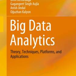 Big Data Analytics: Theory, Techniques, Platforms, and Applications - &#239;mit Demirba...