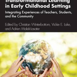 Community-based Transformational Learning in Early Childhood Settings: Integrating...