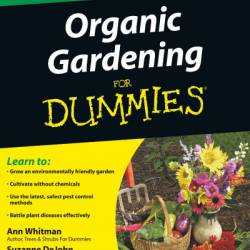 Organic Gardening For Dummies - Ann Whitman