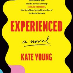 Experienced: A Novel - Kate Young