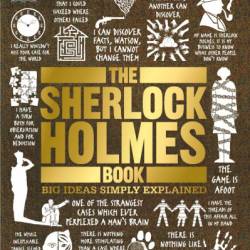 The Sherlock Holmes Book: Big Ideas Simply Explained - DK