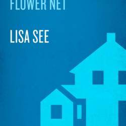 Flower Net - Lisa See