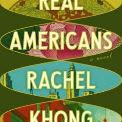 Summary of Real Americans a novel by Rachel Khong - TIME SUMMARY