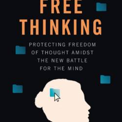 Freethinking: Protecting Freedom of Thought Amidst the New Battle for the Mind - Simon McCarthy-Jones