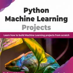 Python Machine Learning Blueprints: Put Your machine learning concepts to the test by developing real-world smart projects - Alexander Combs