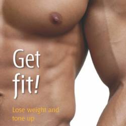 Get fit!: Lose weight and tone up - Infinite Ideas