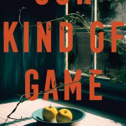 Our Kind of Game: A Novel - Johanna Copeland