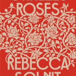 Orwell's Roses - Rebecca Solnit