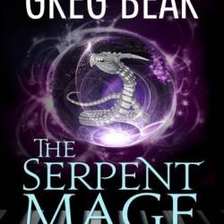 The Serpent Mage - Greg Bear