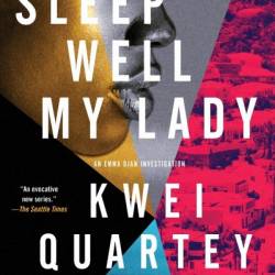 Sleep Well, My Lady - Kwei Quartey