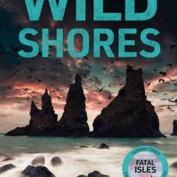 Wild Shores: The bestselling atmospheric police procedural that has taken the world by storm - Maria Adolfsson