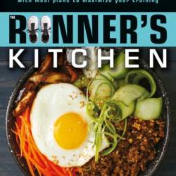 The Runner's Kitchen: 100 Stamina-Building, Energy-Boosting Recipes