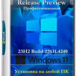 Windows 11 Pro 23H2 Build 22631.4249 Release Preview (Ru/2024)