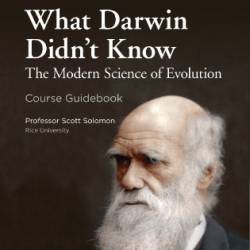 What Darwin Didn't Know: A Doctor Dissects the Theory of Evolution - Scott Solomon