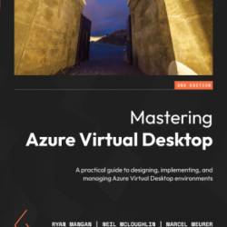 Mastering Azure Virtual Desktop - Second Edition: A practical guide to designing