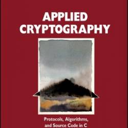 Applied Cryptography: Protocols, Algorithms and Source Code in C - Bruce Schneier