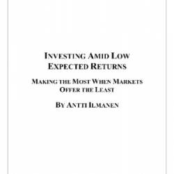 Investing Amid Low Expected Returns: Making the Most When Markets Offer the Least - [AUDIOBOOK]