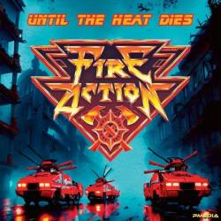 Action Fire - Until The Heat Dies (2024)