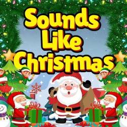 Sounds Like Christmas Songs for a Happy Holiday (2024) - Christmas, Holiday, Pop, Rock, Jazz