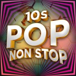 10s Pop Non Stop (2024) - Pop, Dance, Rock