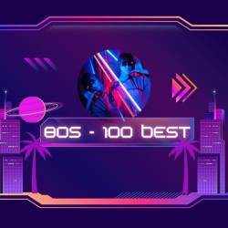 80s - 100 Best (2024) - Pop, Dance, Rock