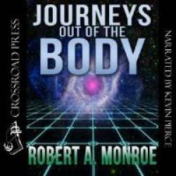 Journeys Out of the Body: The Classic Work on Out-of-Body Experience - [AUDIOBOOK]
