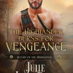 The Highlander Burns for Vengeance - Julie Johnstone