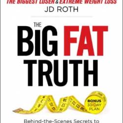 The Big Fat Truth - Roth, J.D.